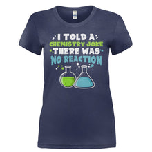 Load image into Gallery viewer, I Told a Chemistry Joke - T Shirt - I_TOLD_A_CHEMISTRY_JOKE-_Ladies_-_Navy