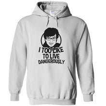 Load image into Gallery viewer, I Too Like to Live Dangerously - T Shirt - I_TOO_LIKE_TO_LIVE_DANGEROUSLY_-_hoodies_-_white