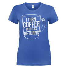Load image into Gallery viewer, I Turn Coffee Into Tax Returns - T Shirt - I_TURN_COFFEE_INTO_TAX_RETURNS-_Ladies_-_Royal