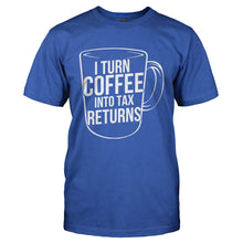 Load image into Gallery viewer, I Turn Coffee Into Tax Returns - T Shirt - I_TURN_COFFEE_INTO_TAX_RETURNS-_Men_-_Royal