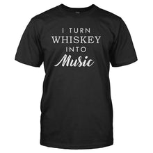 Load image into Gallery viewer, I Turn Whiskey into Music - T Shirt - I_TURN_WHISKEY_INTO_MUSIC_-_Men_-_black