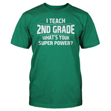 Load image into Gallery viewer, I Teach 2nd Grade What's Your Super Power - T Shirt - I_Teach_2nd_Grade_What_s_Your_Super_Power_men_kellygreen