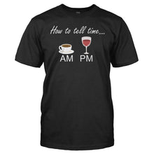 Load image into Gallery viewer, I Tell Time With Wine and Coffee - T Shirt - I_Tell_Time_With_Wine_and_Coffee_black
