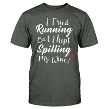 Load image into Gallery viewer, I Tried Running, But I Kept Spilling My Wine. - T Shirt - I_Tried_Running_But_I_Kept_Spilling_My_Wine_charcoal