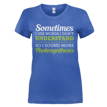 Load image into Gallery viewer, I Use Big Words So I Sound More Photosynthesis - T Shirt - I_USE_BIG_WORDS_SO_I_SOUND_MORE_PHOTOSYNTHESIS_-_Ladies_-_royalblue