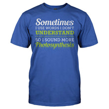 Load image into Gallery viewer, I Use Big Words So I Sound More Photosynthesis - T Shirt - I_USE_BIG_WORDS_SO_I_SOUND_MORE_PHOTOSYNTHESIS_-_Men_-_royalblue