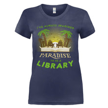 Load image into Gallery viewer, I've Always Imagined Paradise to be a Library - T Shirt - I_VE_ALWAYS_IMAGINED_PARADISE_TO_BE_A_LIBRARY_-_Ladies_-_navyblue