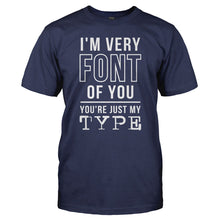Load image into Gallery viewer, I'm Very Font of You - T Shirt - I_VE_VERY_FONT_OF_YOU_-_Men_-_navyblue