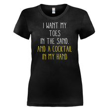 Load image into Gallery viewer, I Want My Toes In The Sand And A Cocktail In My Hand - T Shirt - I_WANT_MY_TOES_IN_THE_SAND_AND_A_COCKTAIL_IN_MY_HAND-_Ladies_-_Black