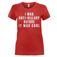 Load image into Gallery viewer, I Was Anti-Hillary Before It Was Cool - T Shirt - I_WAS_ANTI-HILLARY_BEFORE_IT_WAS_COOL_-_ladies_-_red