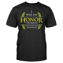 Load image into Gallery viewer, I Was An Honor Student - T Shirt - I_WAS_AN_HONOR_STUDENT_-_Men_-_black