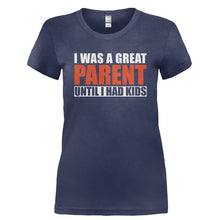 Load image into Gallery viewer, I Was A Great Parent Until I Had Kids - T Shirt - I_WAS_A_GREAT_PARENT_UNTIL_I_HAD_KIDS-_Ladies_-_Navy