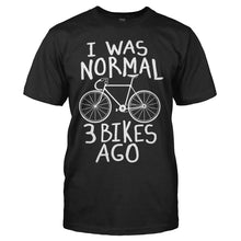 Load image into Gallery viewer, I Was Normal 3 Bicycles Ago - T Shirt - I_WAS_NORMAL_3_BICYCLES_AGO_men_black