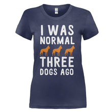 Load image into Gallery viewer, I Was Normal 3 Dogs Ago - T Shirt - I_WAS_NORMAL_3_DOGS_AGO_-_Ladies_-_navyblue