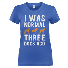 Load image into Gallery viewer, I Was Normal 3 Dogs Ago - T Shirt - I_WAS_NORMAL_3_DOGS_AGO_-_Ladies_-_royalblue