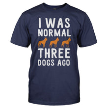 Load image into Gallery viewer, I Was Normal 3 Dogs Ago - T Shirt - I_WAS_NORMAL_3_DOGS_AGO_-_Men_-_navyblue