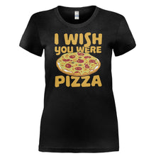 Load image into Gallery viewer, I Wish You Were Pizza - T Shirt - I_WISH_YOU_WERE_PIZZA-_Ladies_-_Black