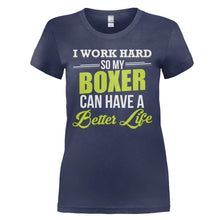 Load image into Gallery viewer, I Work Hard So My Boxer Can Have a Better Life - T Shirt - I_WORK_HARD_SO_MY_BOXER_CAN_HAVE_A_BETTER_LIFE_-_Ladies_-_navyblue