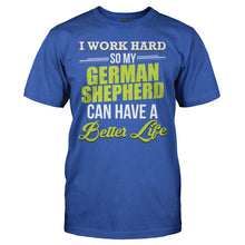 Load image into Gallery viewer, I Work Hard So My German Shepherd Can Have a Better Life - T Shirt - I_WORK_HARD_SO_MY_GERMAN_SHEPHERD_CAN_HAVE_A_BETTER_LIFE_-_Men_-_royalblue