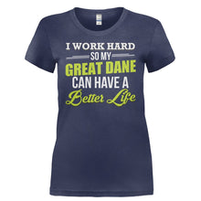 Load image into Gallery viewer, I Work Hard So My Great Dane Can Have a Better Life - T Shirt - I_WORK_HARD_SO_MY_GREAT_DANE_CAN_HAVE_A_BETTER_LIFE-_Ladies_-_Navy