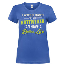 Load image into Gallery viewer, I Work Hard So My Rottweiler Can Have a Better Life - T Shirt - I_WORK_HARD_SO_MY_ROTTWEILER_CAN_HAVE_A_BETTER_LIFE-_Ladies_-_Royal
