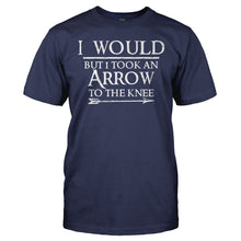 Load image into Gallery viewer, I Would, But I Took An Arrow To The Knee - T Shirt - I_WOULD_BUT_I_TOOK_AN_ARROW_TO_THE_KNEE_-_Men_-_navyblue