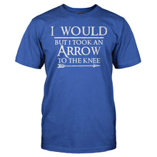 Load image into Gallery viewer, I Would, But I Took An Arrow To The Knee - T Shirt - I_WOULD_BUT_I_TOOK_AN_ARROW_TO_THE_KNEE_-_Men_-_royalblue