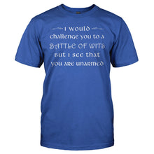 Load image into Gallery viewer, I Would Challenge You To A Battle Of Wits - T Shirt - I_WOULD_CHALLENGE_YOU_TO_A_BATTLE_OF_WITS_-_Men_-_royalblue