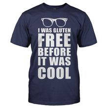 Load image into Gallery viewer, I Was Gluten Free Before It Was Cool - T Shirt - I_Was_Gluten_Free_Before_It_Was_Cool_navy