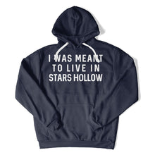 Load image into Gallery viewer, I Was Meant To Live in Stars Hollow - T Shirt - I_Was_Meant_To_Live_in_Stars_Hollow_hoodie_navy