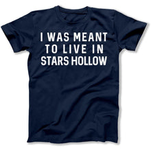 Load image into Gallery viewer, I Was Meant To Live in Stars Hollow - T Shirt - I_Was_Meant_To_Live_in_Stars_Hollow_men_navy