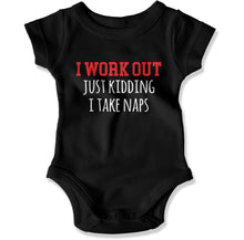 Load image into Gallery viewer, I Work Out, Just Kidding, I Take Naps - Baby Bodysuit - I_Work_Out_Just_Kidding_I_Take_Naps_-_Baby_One-Piece_black
