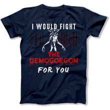 Load image into Gallery viewer, I Would Fight The Demogorgon For You - T Shirt - I_Would_Fight_The_Demogorgon_For_You_men_navy