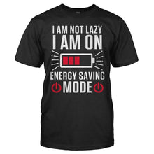 Load image into Gallery viewer, I am not lazy, I am on energy saving mode - T Shirt - I_am_not_lazy_I_am_on_energy_saving_mode_men_black