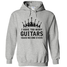 Load image into Gallery viewer, I Have Too Many Guitars (Said No One Ever) - T Shirt - I_have_too_many_guitars_said_no_one_ever_-_hoodie_-_heatheargrey