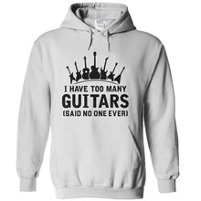 Load image into Gallery viewer, I Have Too Many Guitars (Said No One Ever) - T Shirt - I_have_too_many_guitars_said_no_one_ever_-_hoodie_-_white