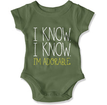 Load image into Gallery viewer, I know, I know. I'm adorable - Baby Bodysuit - I_know_I_know_I_m_adorable_-_Baby_One-Piece_military_green