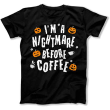 Load image into Gallery viewer, I'm A Nightmare Before Coffee - T Shirt - I_m_A_Nightmare_Before_Coffee_men_black