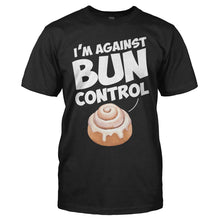 Load image into Gallery viewer, I'm Against Bun Control - T Shirt - I_m_Against_Bun_Control_black