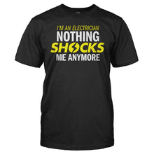 Load image into Gallery viewer, I'm An Electrician - Nothing Shocks Me Anymore - T Shirt - I_m_An_Electrician_-_Nothing_Shocks_Me_Anymore_men_black