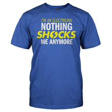 Load image into Gallery viewer, I'm An Electrician - Nothing Shocks Me Anymore - T Shirt - I_m_An_Electrician_-_Nothing_Shocks_Me_Anymore_men_royal
