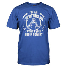 Load image into Gallery viewer, I'm An Electrician, What's Your Super Power? - T Shirt - I_m_An_Electrician_What_s_Your_Super_Power_men_royal