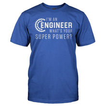 Load image into Gallery viewer, I'm An Engineer, What's Your Super Power? - T Shirt - I_m_An_Engineer_What_s_Your_Super_Power_men_royal