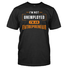 Load image into Gallery viewer, I'm Not Unemployed, I'm An Entrepreneur - T Shirt - I_m_An_Entrepreneur_And_I_Love_My_Boss_men_black