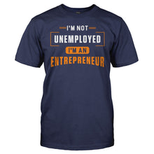 Load image into Gallery viewer, I'm Not Unemployed, I'm An Entrepreneur - T Shirt - I_m_An_Entrepreneur_And_I_Love_My_Boss_men_navy