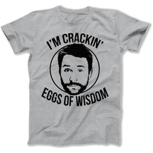 Load image into Gallery viewer, I'm Crackin' Eggs Of Wisdom - T Shirt - I_m_Crackin_Eggs_Of_Wisdom_men_heather