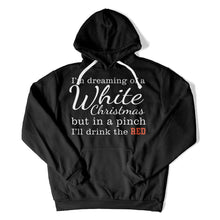 Load image into Gallery viewer, I'm Dreaming of a White Christmas - Wine - T Shirt - I_m_Dreaming_of_a_White_Christmas_-_Wine_hoodie_black