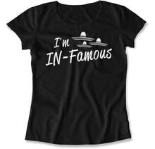 Load image into Gallery viewer, I'm IN-Famous - T Shirt - I_m_IN-Famous_women_black