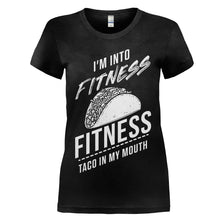 Load image into Gallery viewer, I'm Into Fitness Fitness Taco in my Mouth - T Shirt - I_m_Into_Fitness_Fitness_Taco_in_my_Mouth_women_black