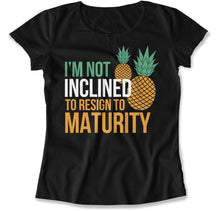 Load image into Gallery viewer, I'm Not Inclined To Resign To Maturity - T Shirt - I_m_Not_Inclined_To_Resign_To_Maturity_women_black